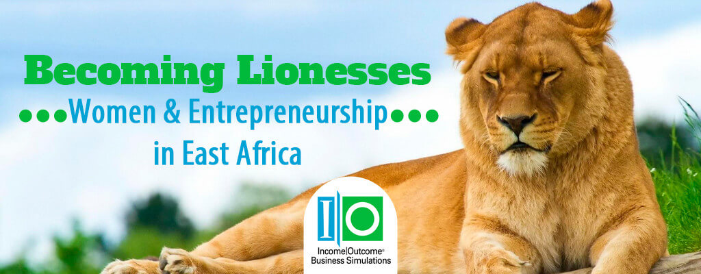 Becoming Lionesses: Women & Entrepreneurship in East Africa | Income Outcome