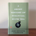 Book preview image "A Short History of Financial Euphoria" by John Kenneth Galbraith